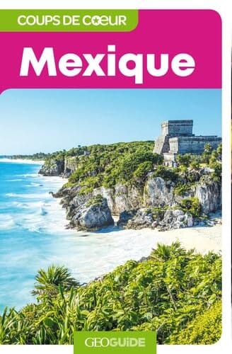 Géoguide (coups de coeur) - Mexique - Édition 2023 | Gallimard guide de voyage Gallimard 