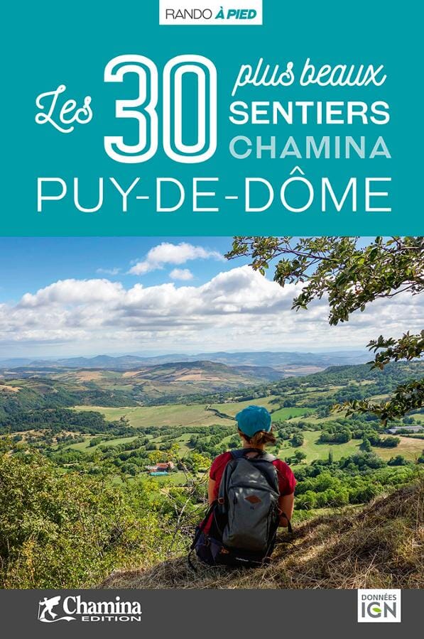 Guide de balades - Puy-de-Dôme - 30 sentiers à pied | Chamina guide de randonnée Chamina 