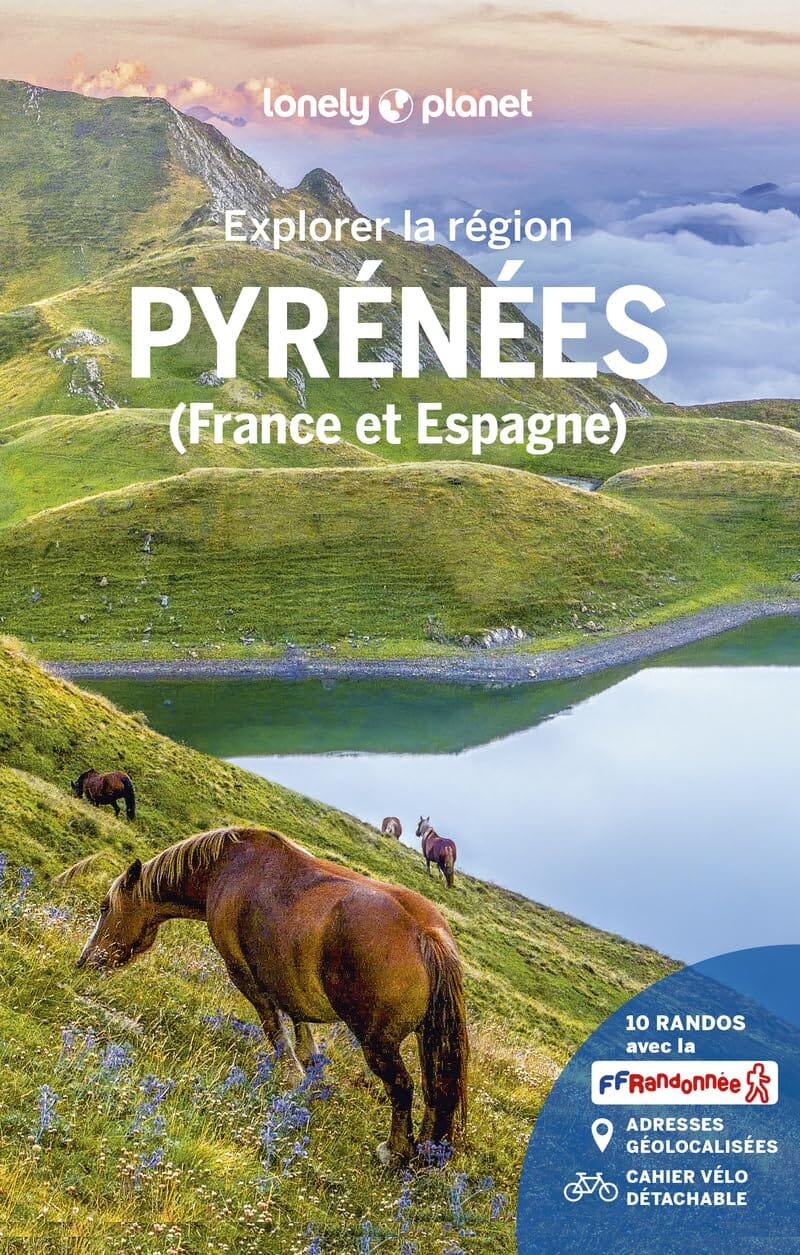 Guide de voyage - Pyrénées (France et Espagne) - Édition 2024 | Lonely Planet - Explorer la région guide de voyage Lonely Planet 