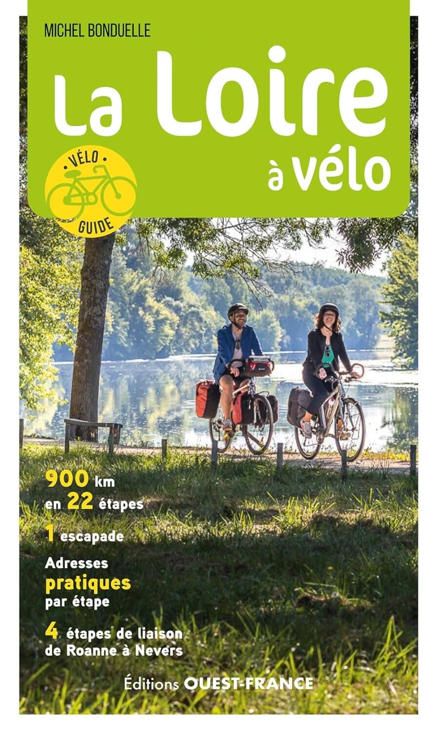 Guide vélo - L'intégrale de la Loire à vélo, de Nevers à l'Océan | Ouest France guide vélo Ouest France 