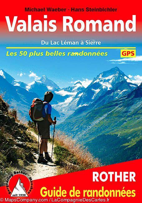 Guide de Randonnée Rother - Valais Romand - du Lac Léman à Sierre - La Compagnie des Cartes