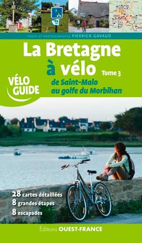 Guide vélo - Bretagne à vélo T3, de St Malo au Golfe Morbihan | Ouest France guide vélo Ouest France