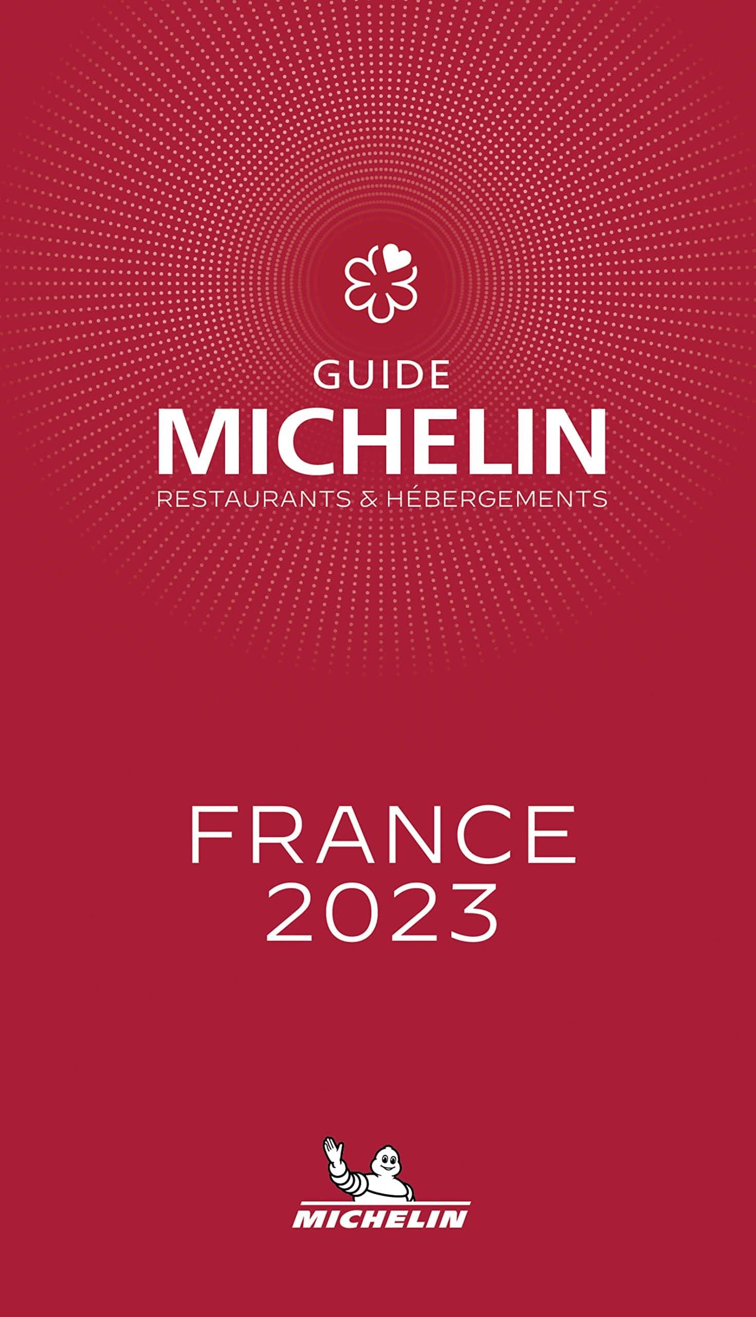 Le Guide Michelin France Édition 2023 Michelin La Compagnie Des Cartes Le Voyage Et La 7522