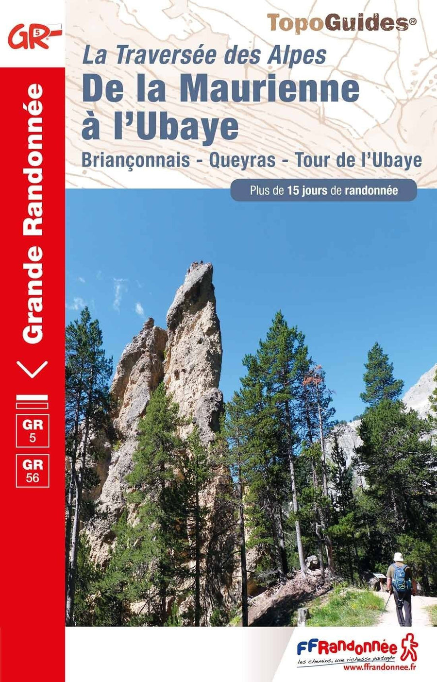 Topoguide de randonnée - La traversée des Alpes, de la Maurienne à l'Ubaye | FFR guide de randonnée FFR - Fédération Française de Randonnée 