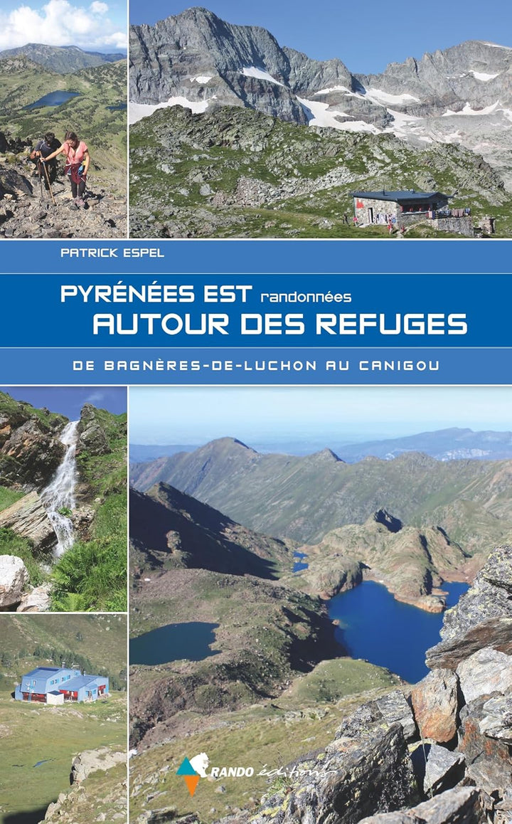 Guide de randonnées - Pyrénées Est,  Randonnées autour des refuges | Rando Editions