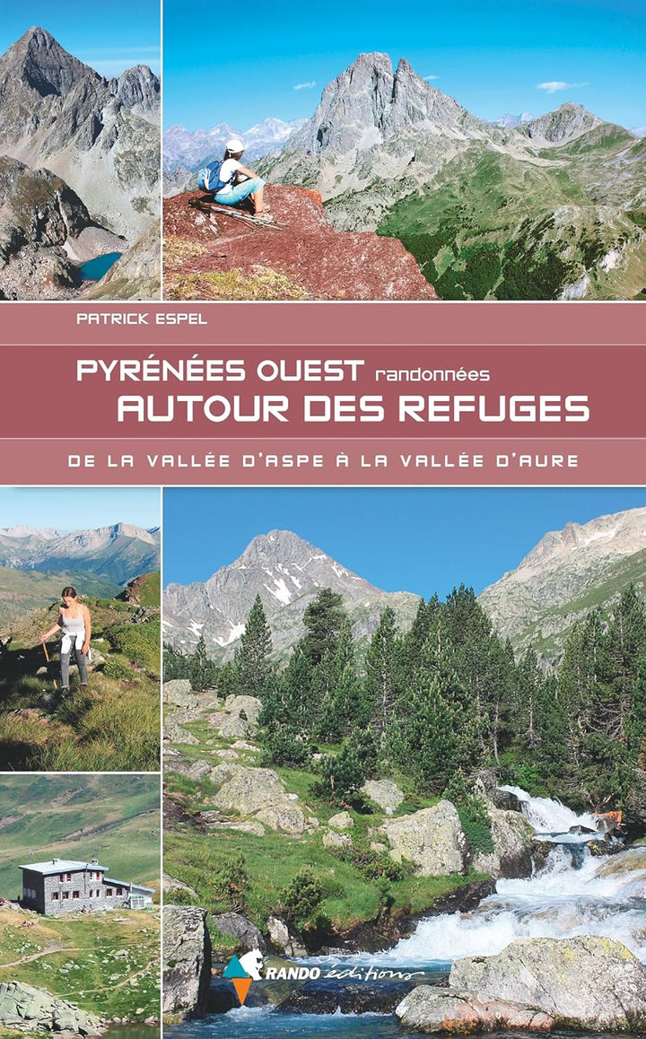 Guide de randonnées - Pyrénées Ouest,  Randonnées autour des refuges | Rando Editions