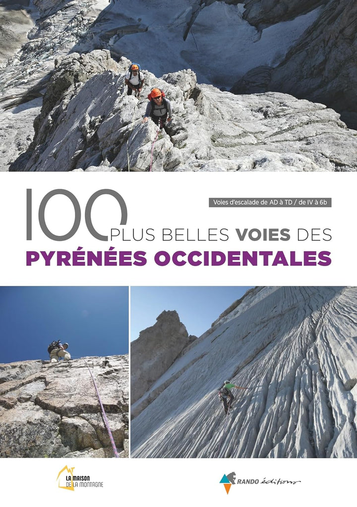 Guide de randonnées - Les 100 plus belles voies des Pyrénées Occidentales | Rando Editions