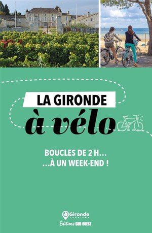 Guide vélo - Gironde à vélo | Sud Ouest