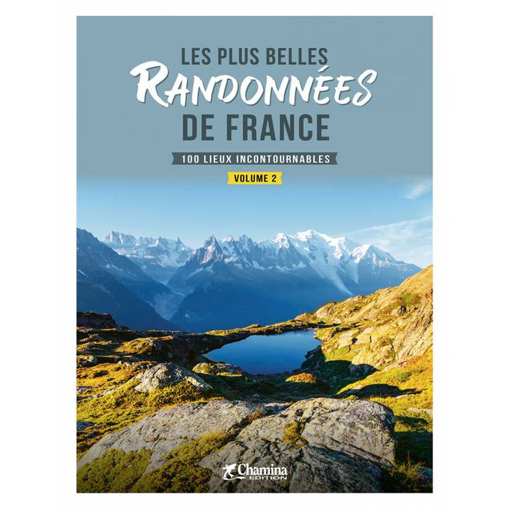 Beau livre - Les plus belles randonnées de France - 100 lieux incontournables Vol.2 | Chamina