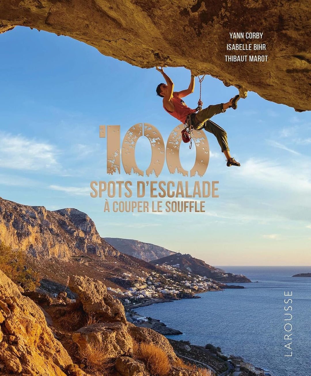 Beau livre - 100 spots d'escalade à couper le souffle (France) | Larousse beau livre Dilibel 