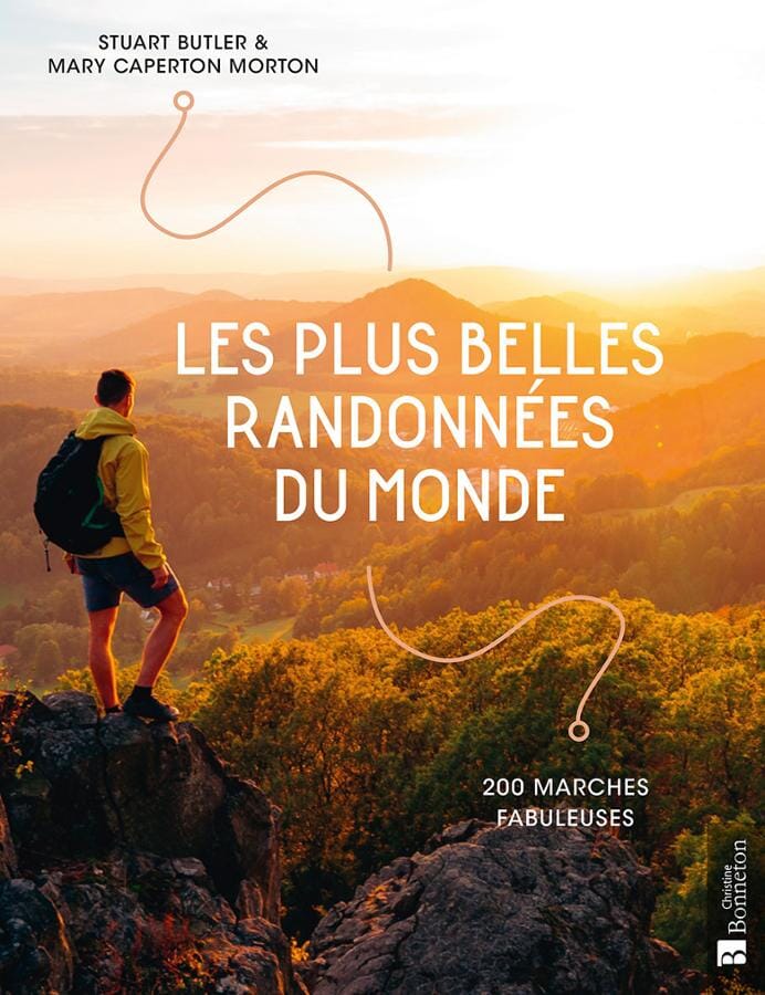 Beau livre - Les plus belles randonnées du monde - 200 marches fabuleuses | Bonneton beau livre Bonneton 