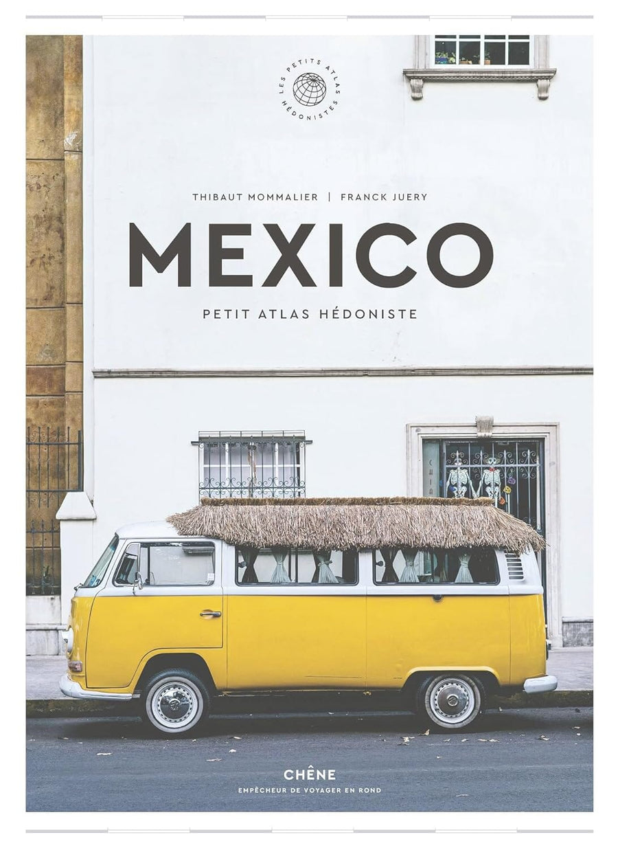 Beau livre - Mexico : Petit Atlas Hédoniste beau livre Dilibel 