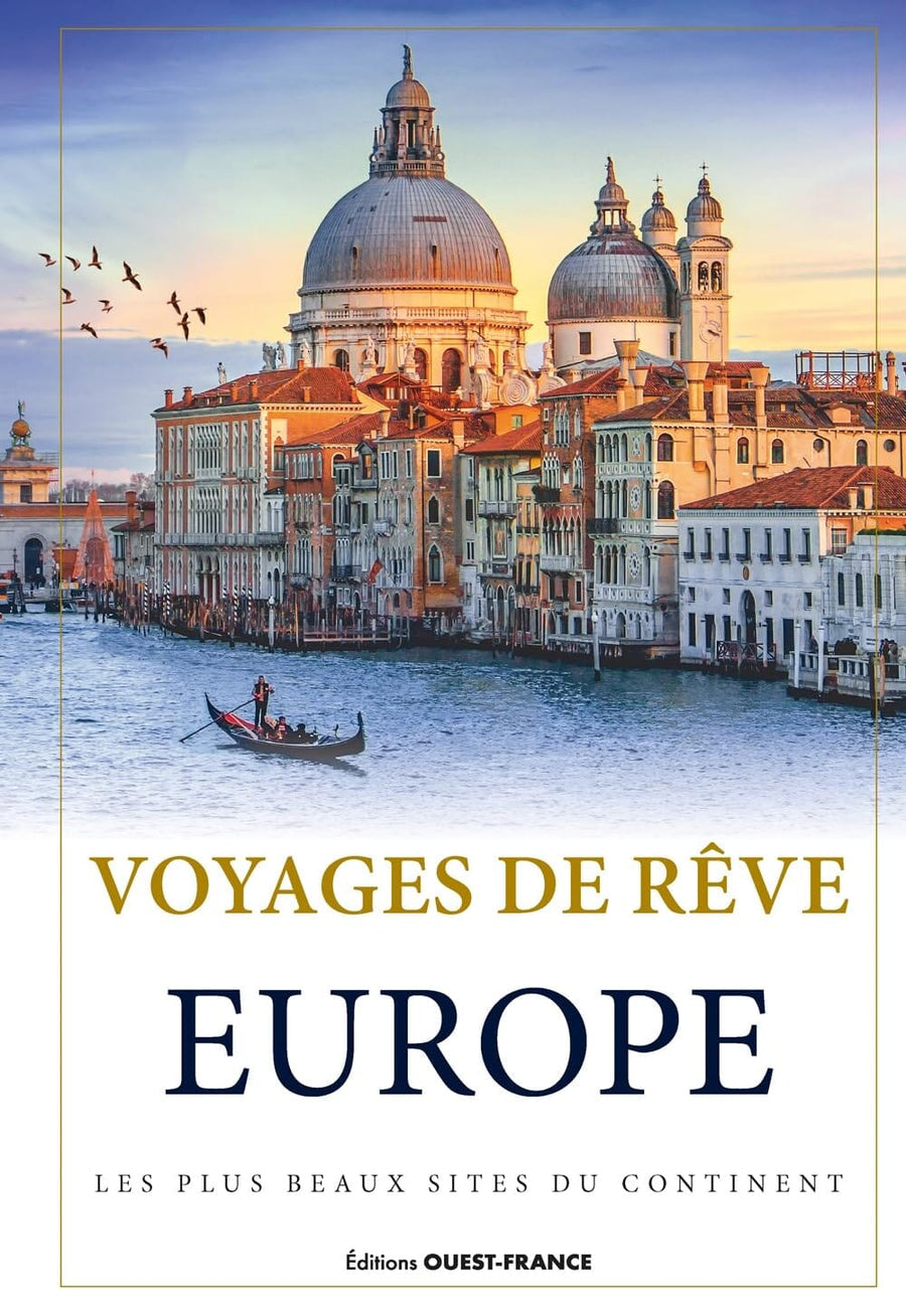 Beau livre - Voyages de rêve en Europe | Ouest France beau livre Ouest France 