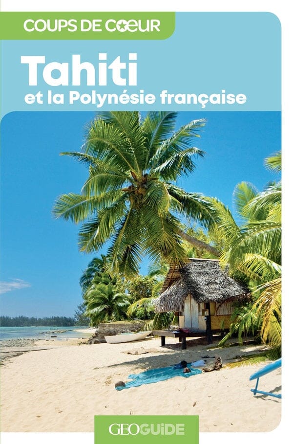 Géoguide (coups de coeur) - Tahiti et la Polynésie française | Gallimard guide de voyage Gallimard 