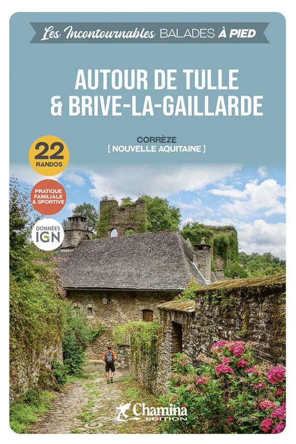 Guide de balades - Autour de Tulle & Brive-la-Gaillarde | Chamina guide de randonnée Chamina 