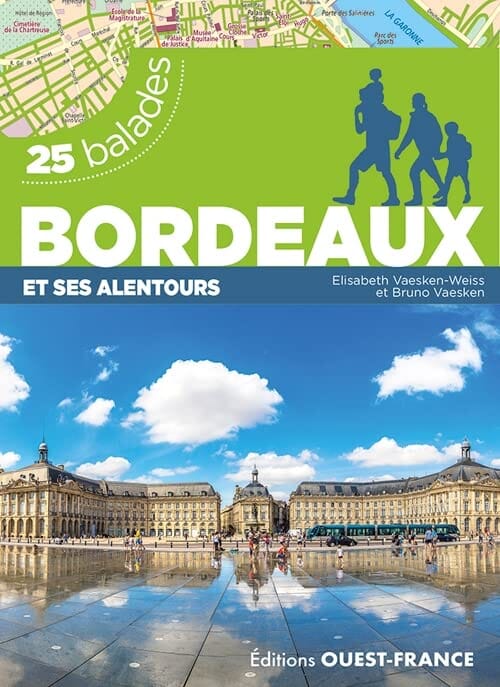 Guide de balades - Bordeaux & ses alentours (25 balades) | Ouest France guide de randonnée Ouest France 