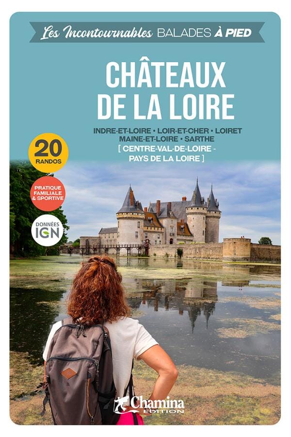 Guide de balades - Châteaux de la Loire, 20 rando | Chamina guide de randonnée Chamina 