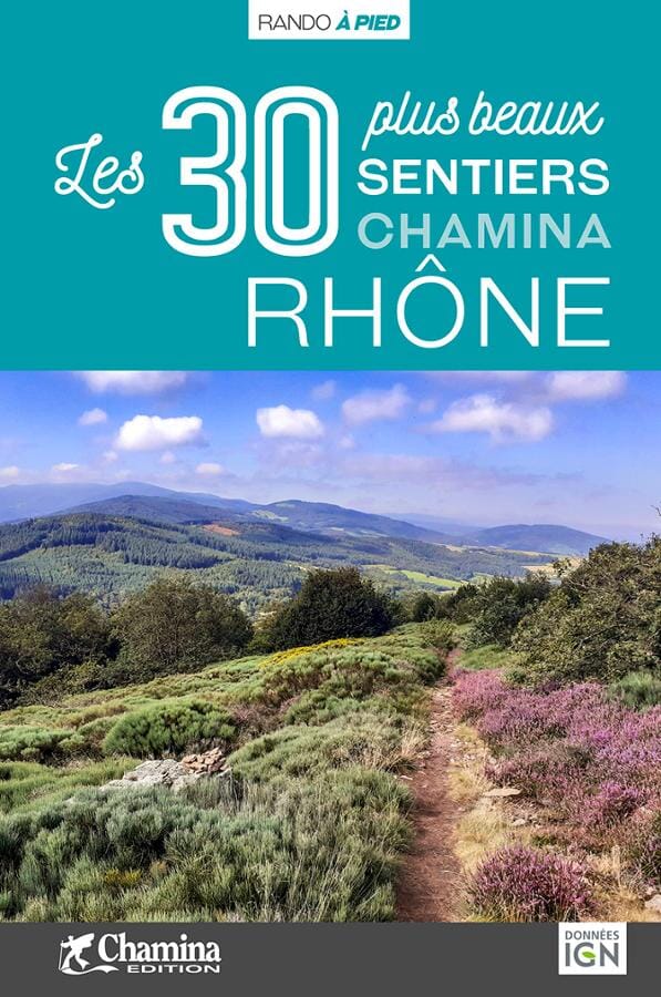 Guide de balades - Rhône : Les 30 plus beaux sentiers | Chamina guide de randonnée Chamina 