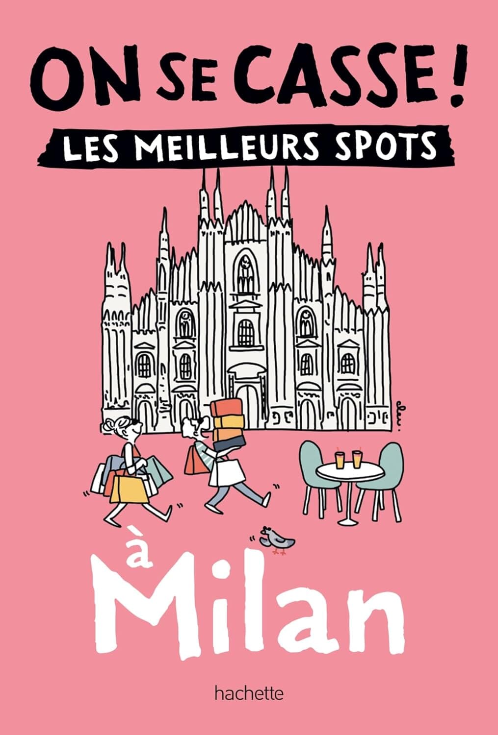 Guide de poche - On se casse ! Les meilleurs spots à Milan| Hachette guide de voyage Hachette 