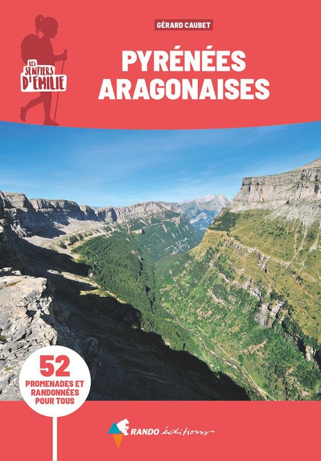 Guide de promenades - Pyrénées Aragonaises | Rando Editions - Les Sentiers d'Emilie guide de randonnée Rando Editions 