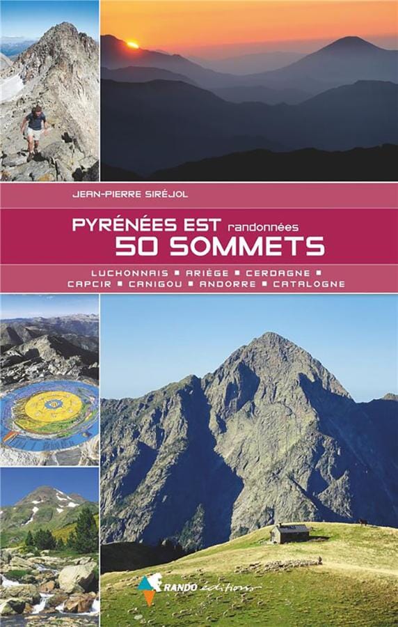 Guide de randonnées - Pyrénées est - 50 sommets de Luchon à la Catalogne | Rando Editions guide de randonnée Rando Editions 