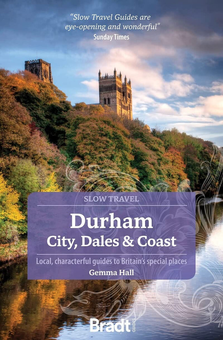 Guide de voyage (en anglais) - Slow Travel Durham: City, Dales & Coast | Bradt guide de voyage Bradt 