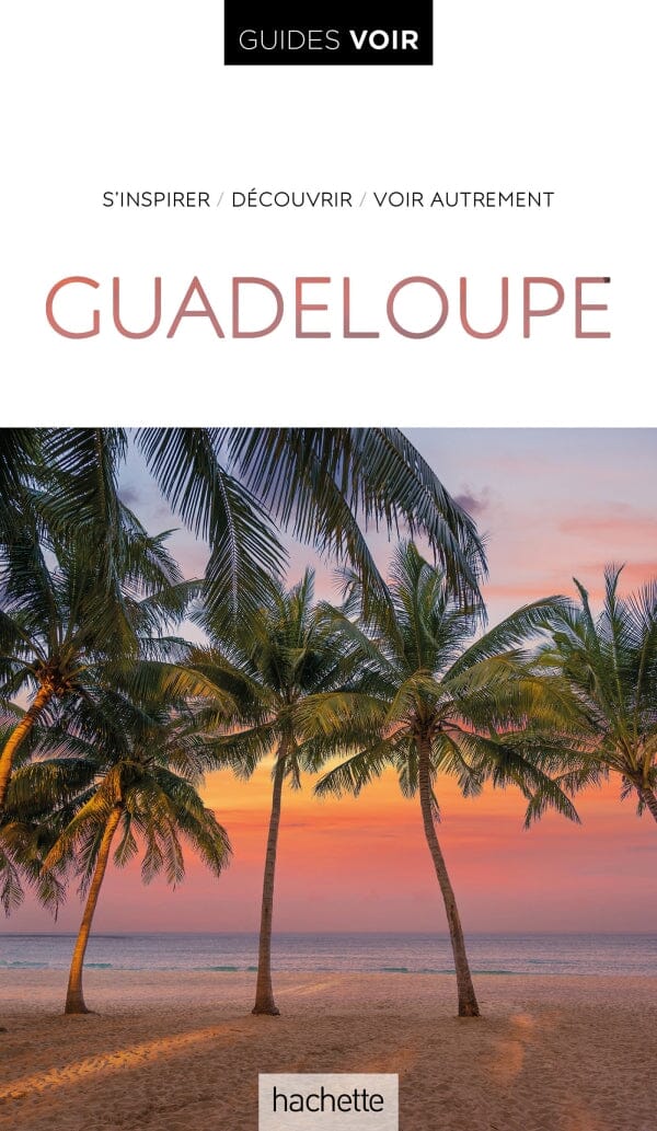 Guide de voyage - Guadeloupe - Édition 2024 | Guides Voir guide de voyage Guides Voir 