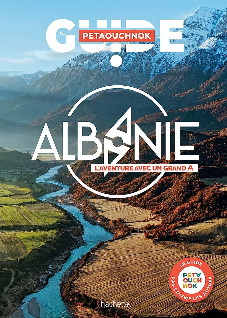 Guide de voyage Petaouchnok - Albanie - Édition 2023 | Hachette guide de voyage Hachette 
