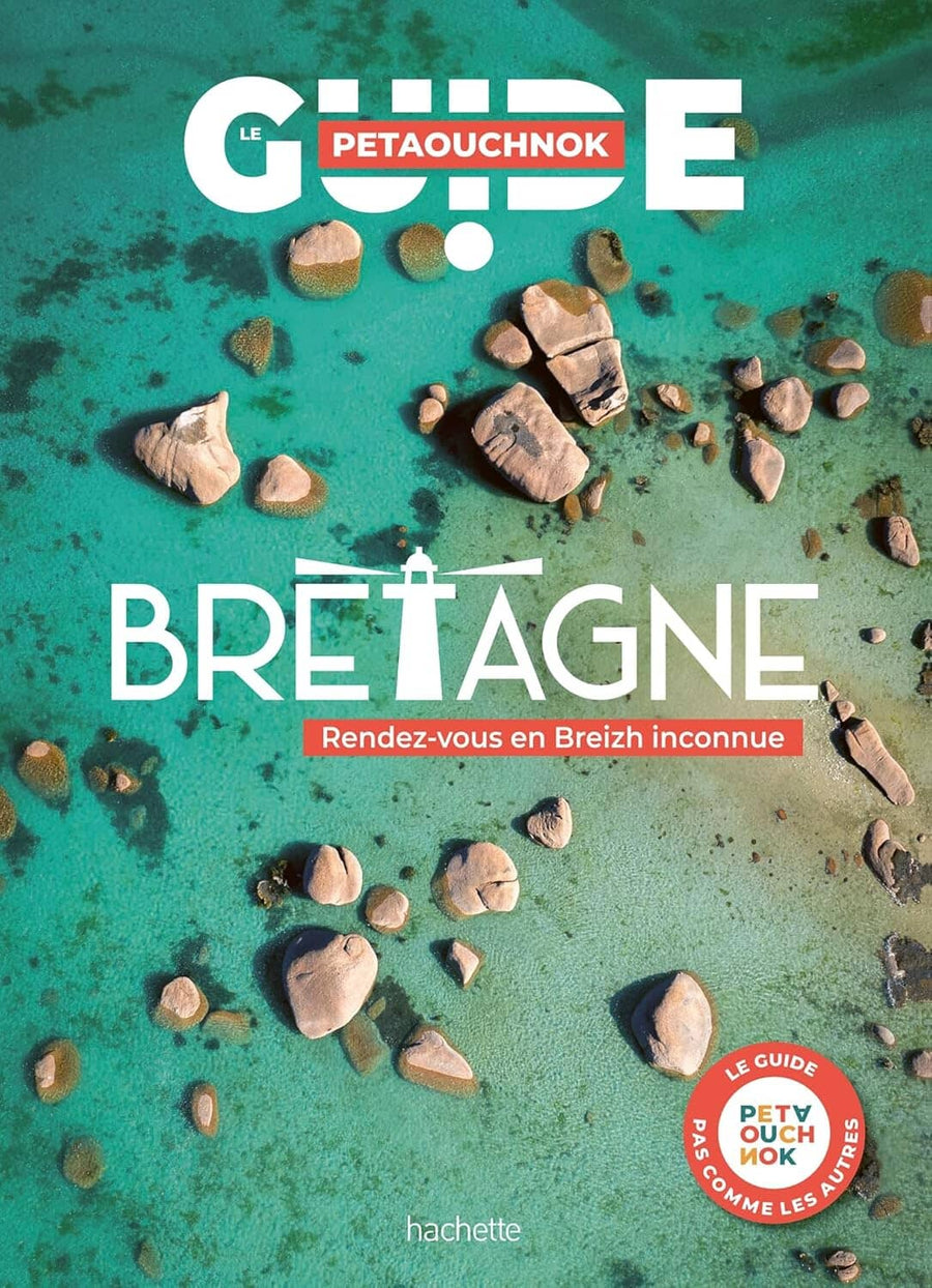 Guide de voyage Petaouchnok - Bretagne - Édition 2025 | Hachette guide de voyage Hachette 