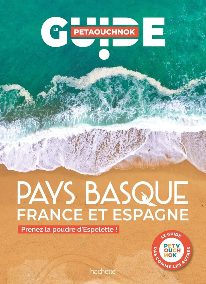 Guide de voyage Petaouchnok - Pays basque (France et Espagne) - Édition 2024 | Hachette guide de voyage Hachette 