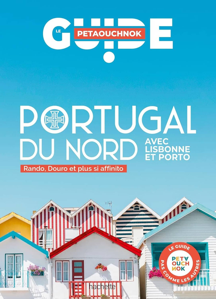 Guide de voyage Petaouchnok - Portugal du Nord, avec Lisbonne et Porto - Édition 2025 | Hachette guide de voyage Hachette 