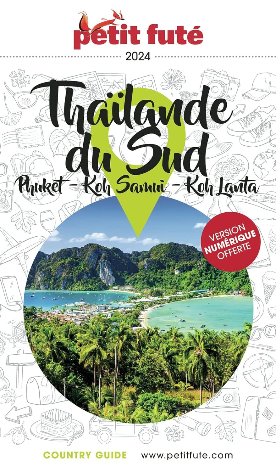 Guide de voyage - Thaïlande Sud, Phuket, Koh Samui, Koh Lanta 2024 | Petit Futé guide de voyage Petit Futé 