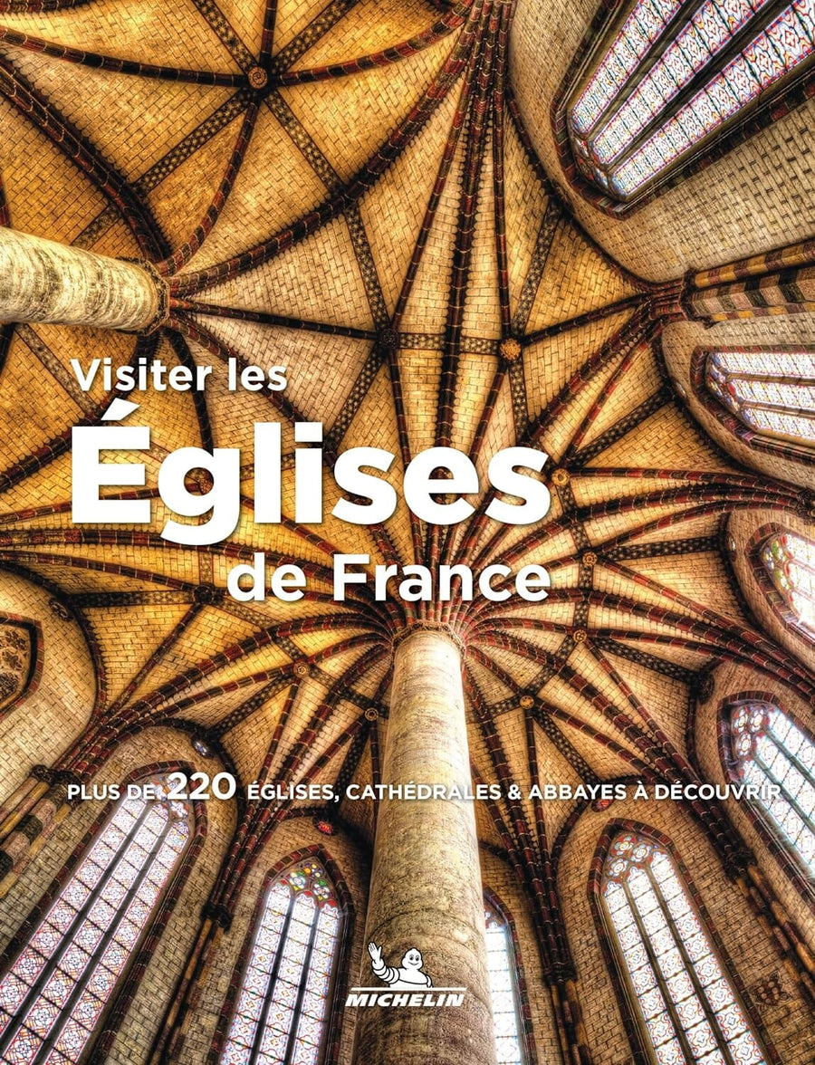 Guide de voyage - Visiter les églises de France | Michelin guide de voyage Michelin 