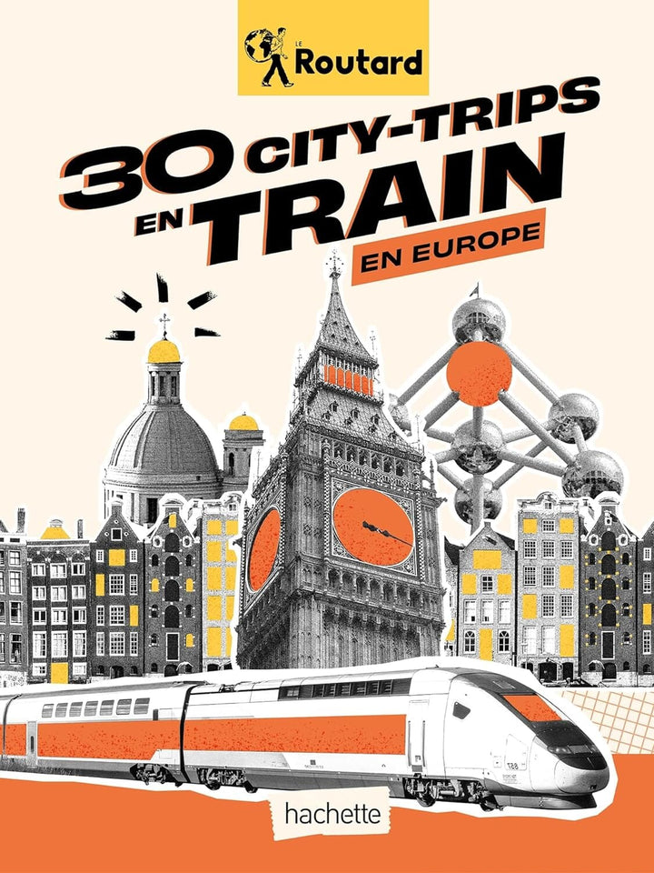 Guide du Routard - 30 city-trips en train en Europe | Hachette guide de voyage Hachette 