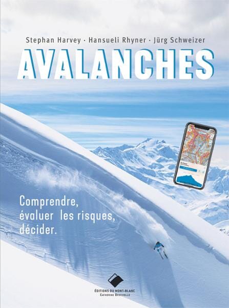 Guide pratique - Avalanches : comprendre, évaluer les risques, décider | Editions du Mont Blanc guide pratique Bonneton 