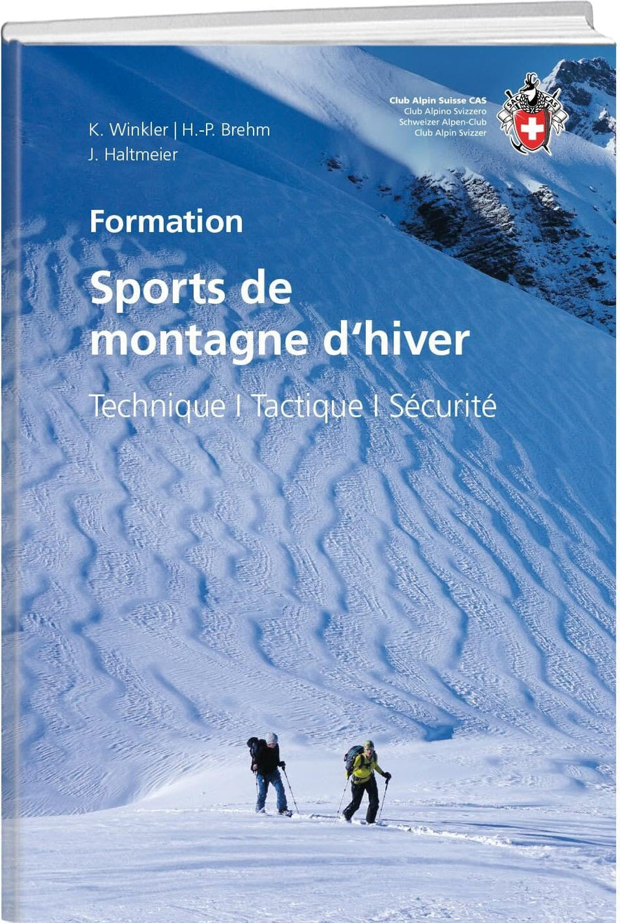 Guide - Sports de montagne d'hiver : technique, tactique, sécurité | SAC - Club Alpin Suisse guide de randonnée SAC - Club Alpin Suisse 