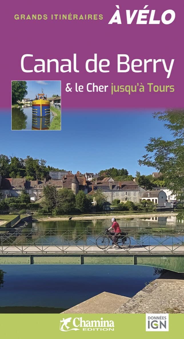 Guide vélo - Canal de Berry & le Cher jusqu'à Tours | Chamina guide petit format Chamina 