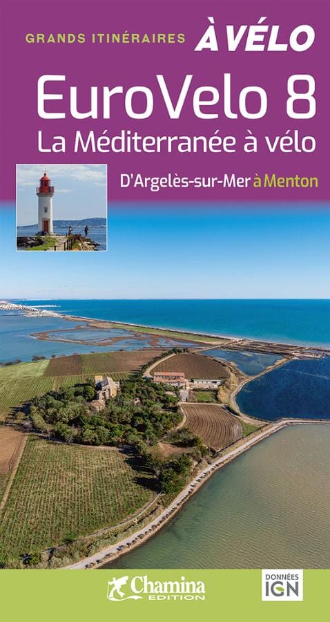 Guide vélo - Eurovélo 8 : La Méditerrannée à vélo d'Argelès-sur-Mer à Menton | Chamina guide vélo Chamina 