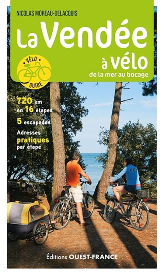 Guide vélo - La Vendée à vélo, de la mer au bocage | Ouest France guide vélo Ouest France 