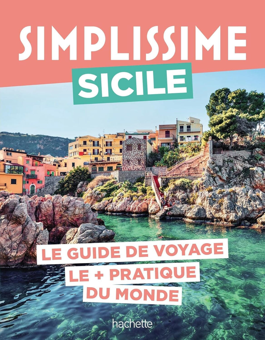 Le guide Simplissime - Sicile - Édition 2024 | Hachette guide de voyage Hachette 