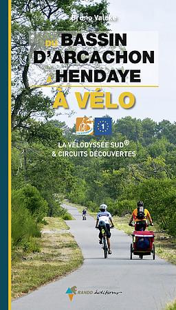 Bassin d'Arcachon à Hendaye à vélo | Rando Editions guide de randonnée Rando Editions 