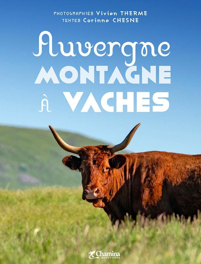Beau livre - Auvergne, montagne à vache | Chamina beau livre Chamina 