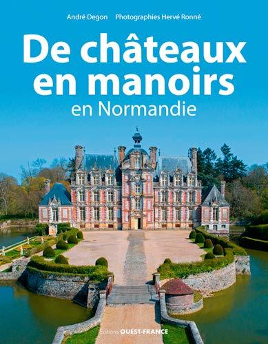 Beau livre - De châteaux en manoirs en Normandie | Ouest France beau livre Ouest France 