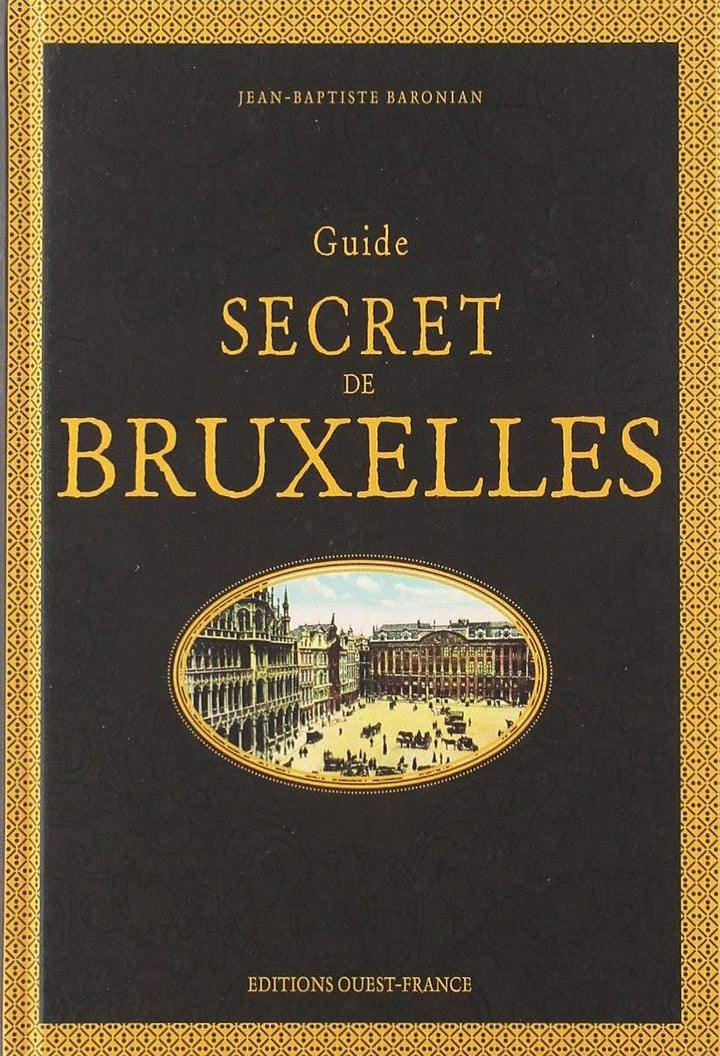 Beau livre - Guide secret de Bruxelles | Ouest France beau livre Ouest France 