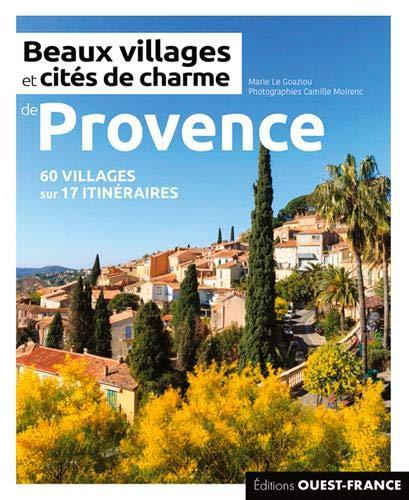 Beaux villages et cités de charme de Provence | Ouest France beau livre Ouest France 