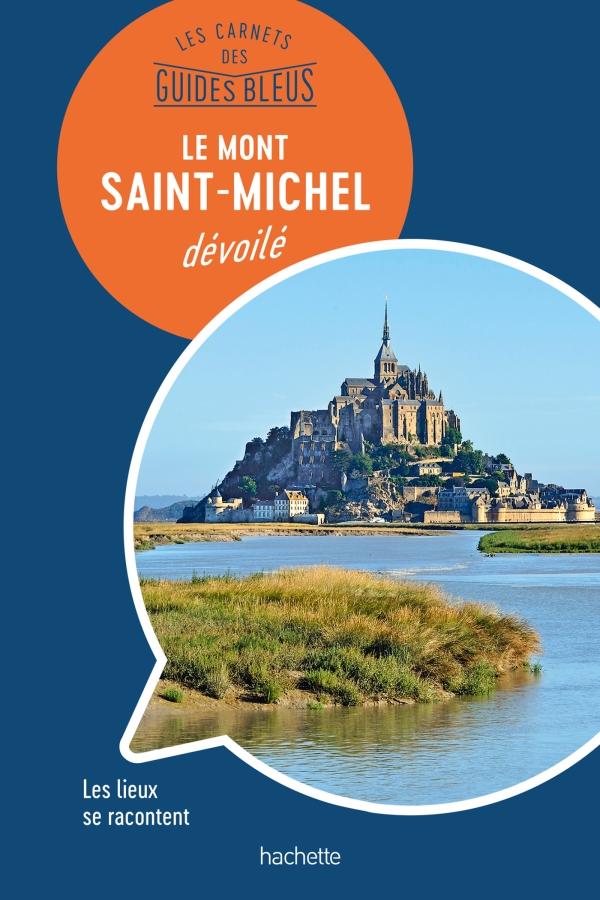 Guide bleu - Le Mont Saint-Michel dévoilé | Hachette guide de voyage Hachette 