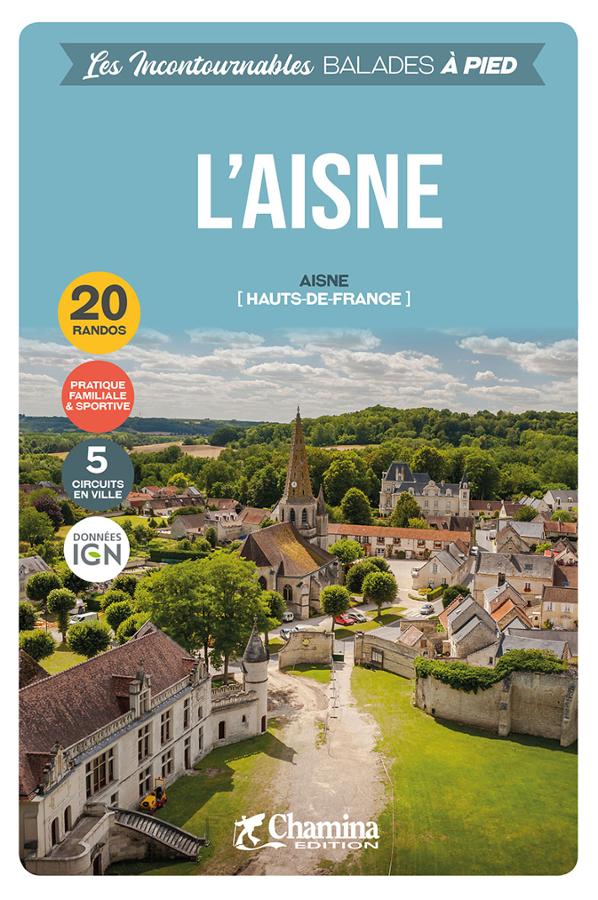 Guide de balades - Aisne, 20 balades à pied | Chamina guide de randonnée Chamina 