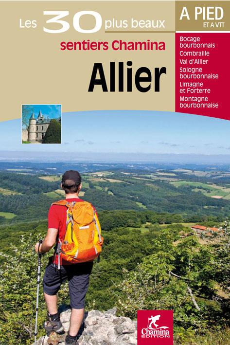 Guide de balades - Allier : 30 sentiers à pied | Chamina guide de randonnée Chamina 