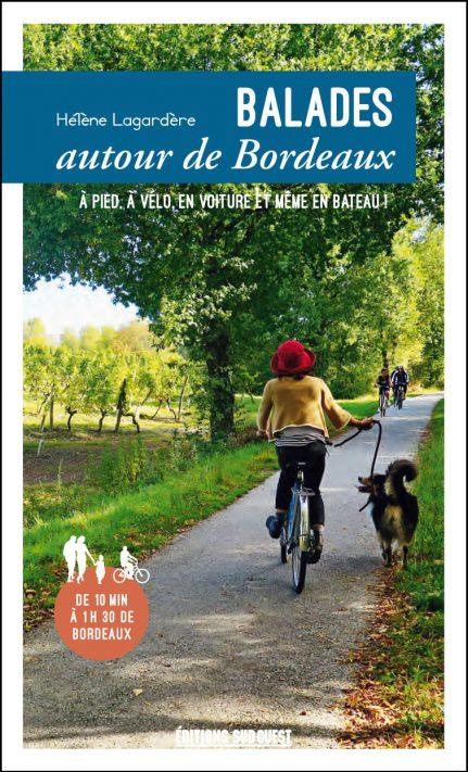 Guide de balades - Autour de Bordeaux (à pied, à vélo, en voiture et bateau) | Sud Ouest guide de randonnée Sud Ouest 