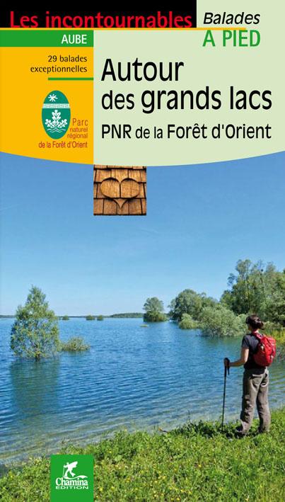 Guide de balades - Autour des grands lacs : PNR de la forêt d'Orient à pied (Aube) | Chamina guide de randonnée Chamina 